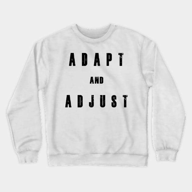 Adapt and Adjust - Black Crewneck Sweatshirt by Roidula